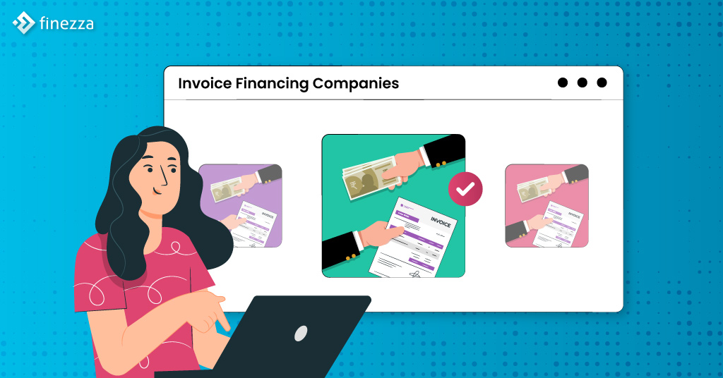 How To Find The Best Invoice Financing Company For Your Business